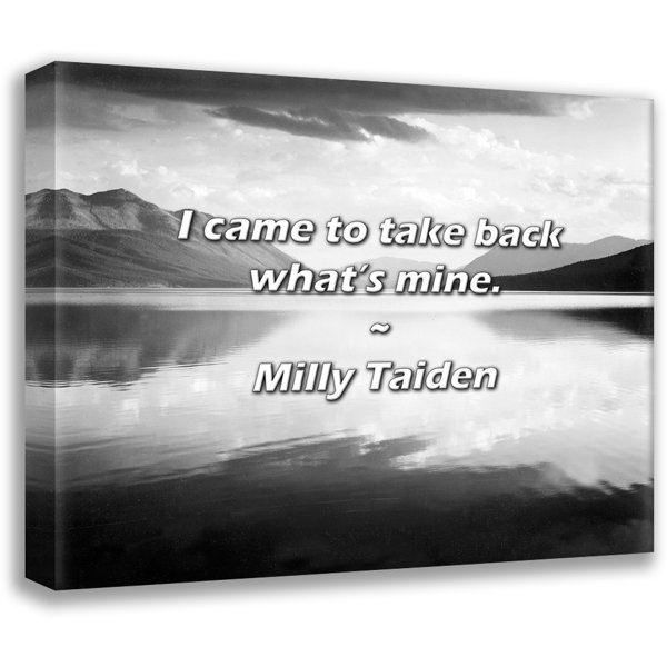 Trinx Milly Taiden Quote I came to take back what’s mine. Wayfair